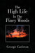 The High Life In The Piney Woods by George Carleton