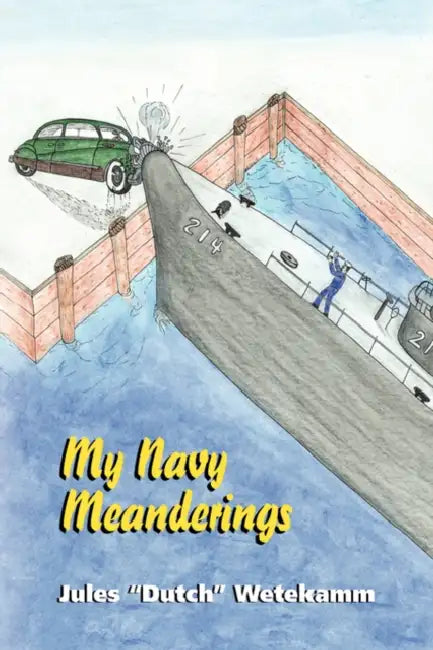 My Navy Meanderings by Jules Dutch Wetekamm