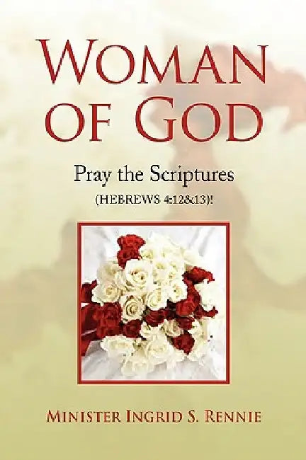 Woman of God by Minister Ingrid S. Rennie