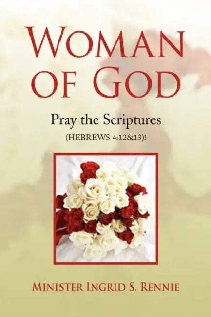 Woman of God by Minister Ingrid S. Rennie