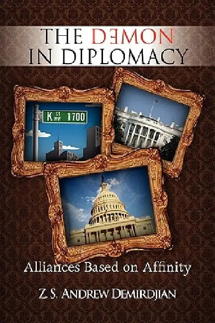 The Demon in Diplomacy by Z. S. Andrew Demirdjian