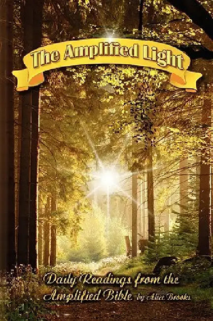 The Amplified Light by Alice Brooks