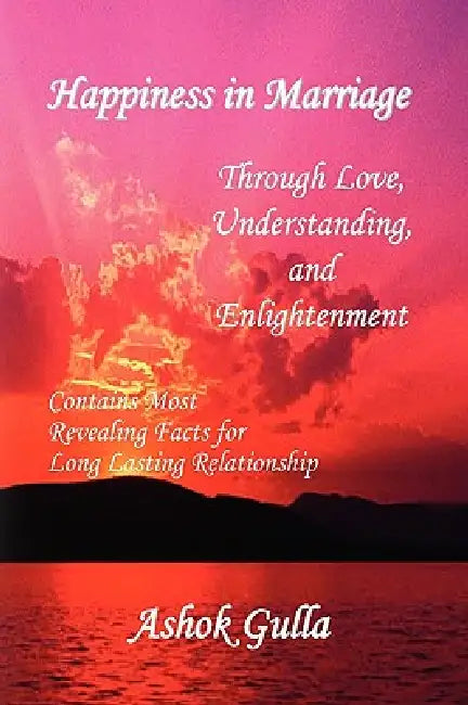 Happiness in Marriage by Ashok Gulla