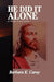 He Did It Alone by Barbara K. Carey