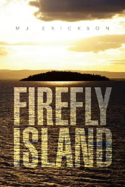Firefly Island by Mj Erickson