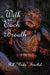 With Each Breath by R. L. ''Duke'' Tirschel