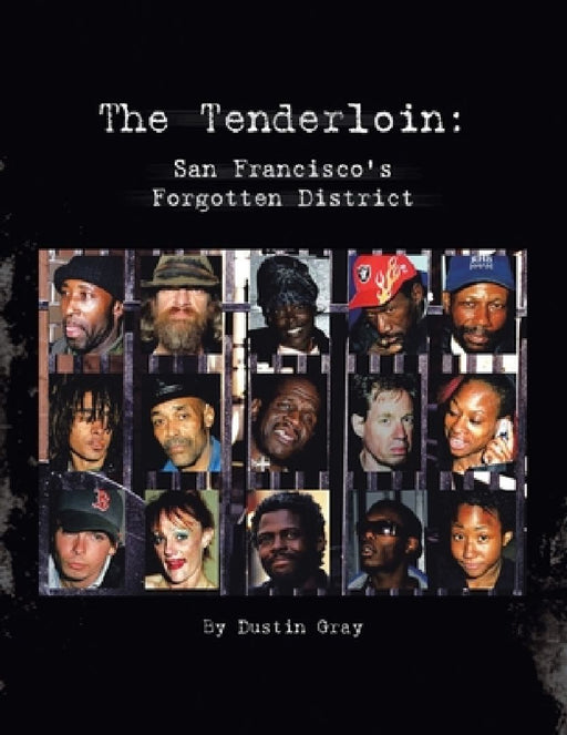The Tenderloin: San Francisco's Forgotten District by Dustin Gray
