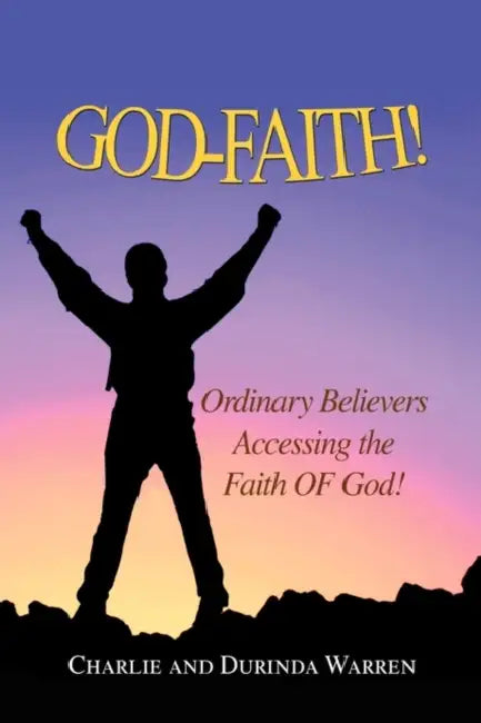 God-Faith! by Charlie and Durinda Warren