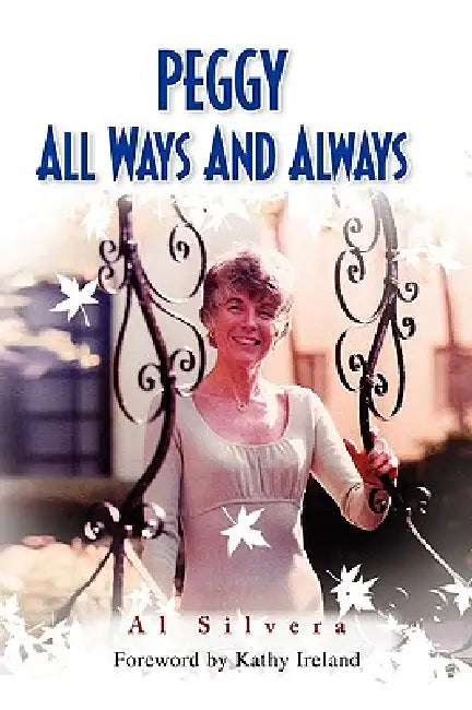 Peggy All Ways and Always by Al Silvera