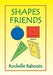 Shapes Friends by Rochelle Rabouin