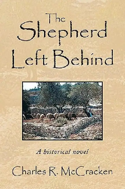 The Shepherd Left Behind by Charles R. McCracken