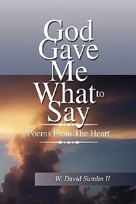 God Gave Me What To Say by II Sumlin W. David