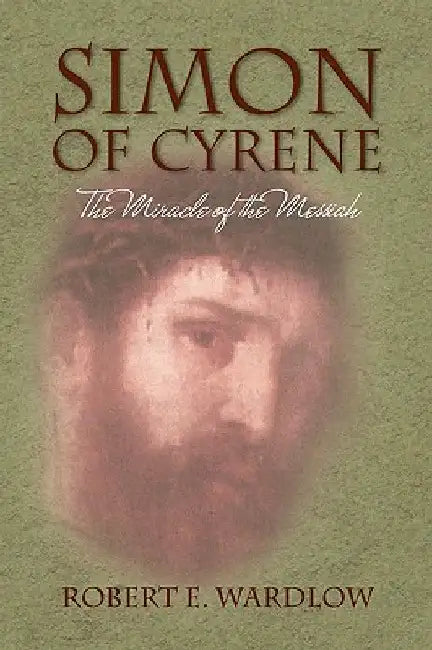 Simon of Cyrene by Robert E. Wardlow