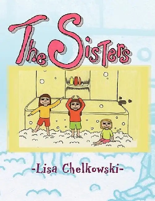 The Sisters by Lisa Chelkowski