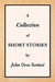 A Collection of Short Stories by John Oros Sentesi