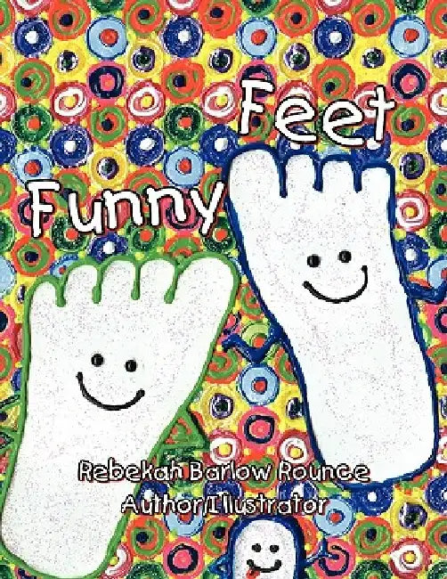 Funny Feet by Rebekah Barlow Rounce