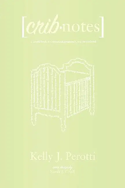 Crib Notes by Kelly Perotti
