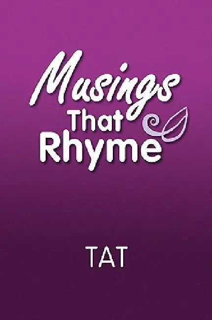 Musings That Rhyme by Tat