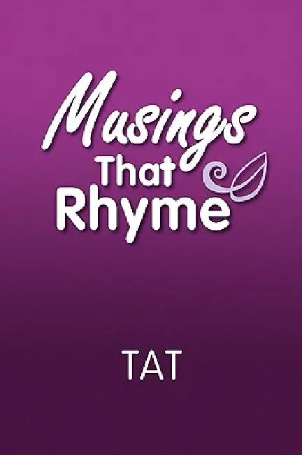 Musings That Rhyme by Tat
