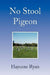 No Stool Pigeon by Haycene Ryan