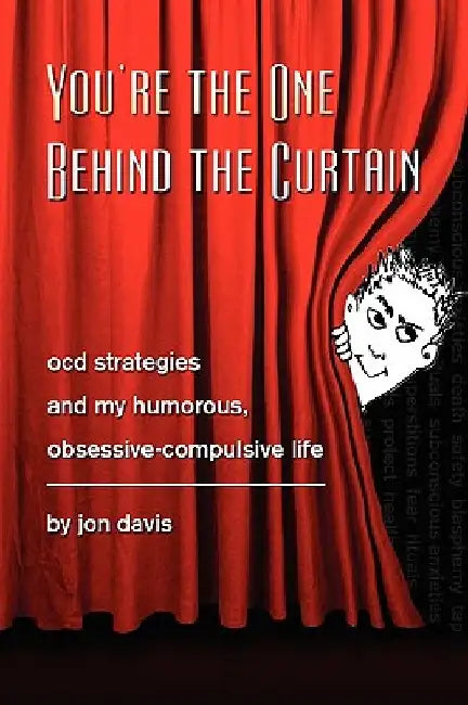 You're the One Behind the Curtain by Jon Davis