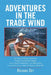 Adventures in the Trade Wind by Richard Dey