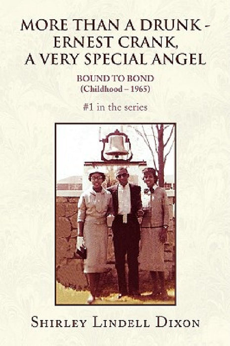 More Than a Drunk - Ernest Crank, a Very Special Angel #1 in the Series by Shirley Lindell Dixon