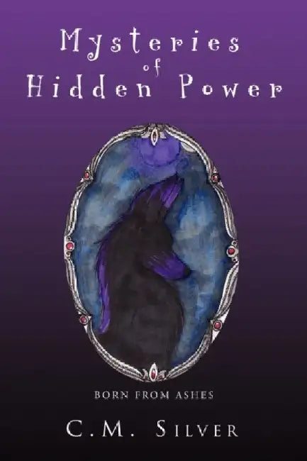 Mysteries of Hidden Power by C. M. Silver