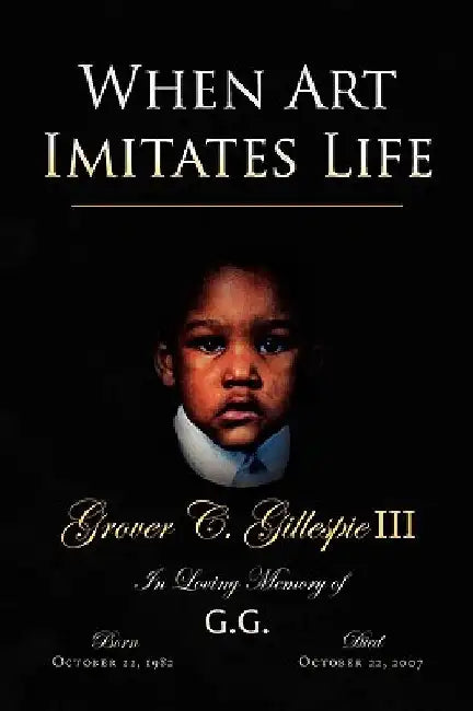 When Art Imitates Life by Grover C., III Gillespie