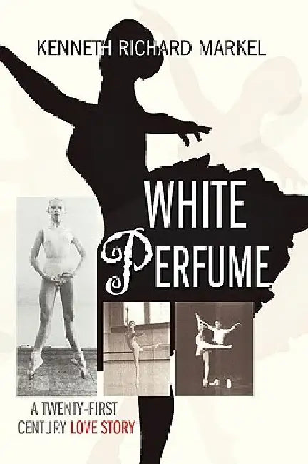 White Perfume by Kenneth Richard Markel