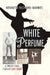 White Perfume by Kenneth Richard Markel