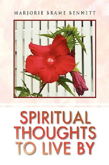 Spiritual Thoughts to Live by by Marjorie Brame Bennett
