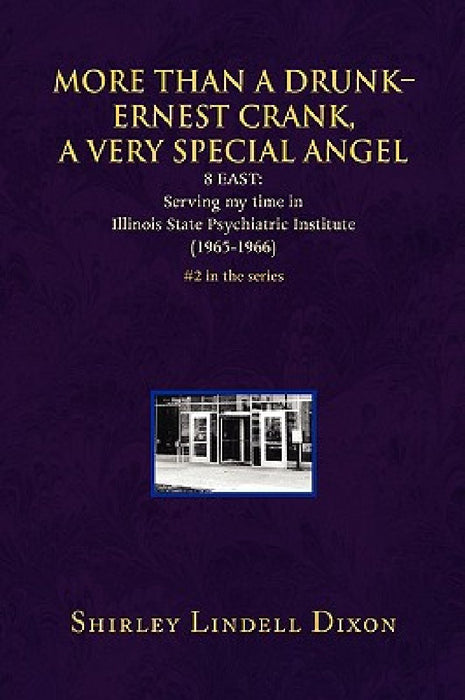 More Than a Drunk - Ernest Crank, a Very Special Angel by Shirley Lindell Dixon