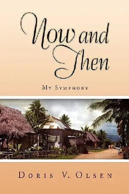 Now and Then by Doris V. Olsen