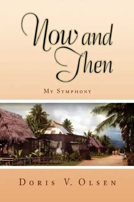 Now and Then by Doris V. Olsen
