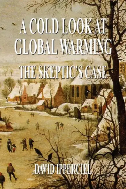 A Cold Look at Global Warming by David Ipperciel
