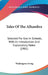 Tales Of The Alhambra: Selected For Use In Schools, With An Introduction And Explanatory Notes (1901) by Washington Irving