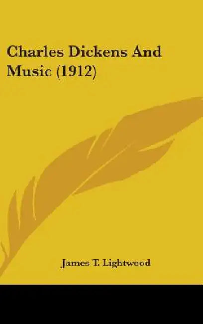 Charles Dickens And Music (1912) by James T. Lightwood