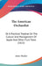 The American Orchardist: Or A Practical Treatise On The Culture And Management Of Apple And Other Fruit Trees (1822) by James Thacher