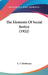 The Elements Of Social Justice (1922) by L. T. Hobhouse