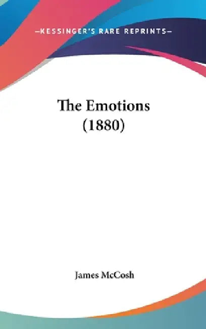The Emotions (1880) by James McCosh