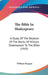 The Bible In Shakespeare: A Study Of The Relation Of The Works Of William Shakespeare To The Bible (1903) by William Burgess