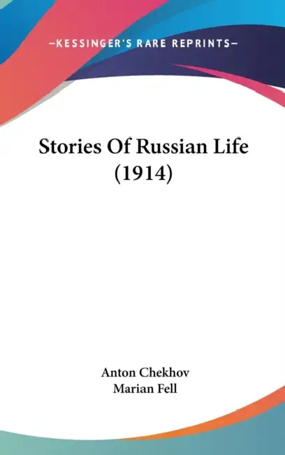 Stories Of Russian Life (1914) by Anton Chekhov, Marian Fell
