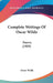 Complete Writings Of Oscar Wilde: Poems (1909) by Oscar Wilde