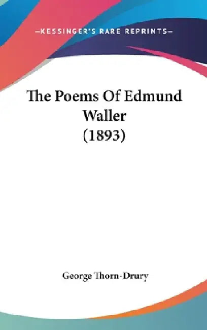 The Poems Of Edmund Waller (1893) by George Thorn-Drury