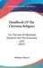 Handbook Of The Christian Religion: For The Use Of Advanced Students And The Educated Laity (1891) by Wilhelm Wilmers