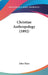 Christian Anthropology (1892) by John Thein
