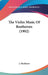 The Violin Music Of Beethoven (1902) by J. Matthews