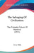 The Salvaging Of Civilization: The Probable Future Of Mankind (1921) by H. G. Wells