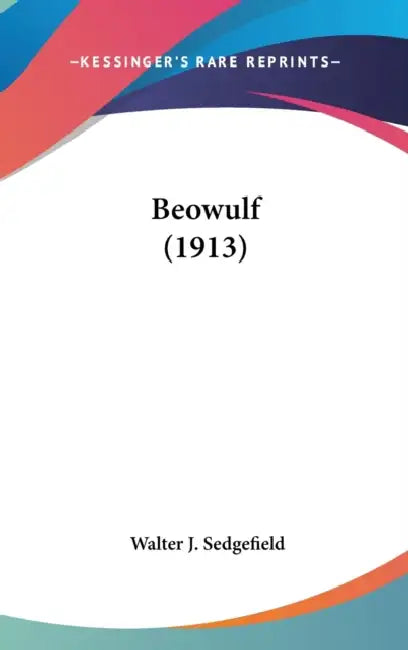 Beowulf (1913) by Walter J. Sedgefield